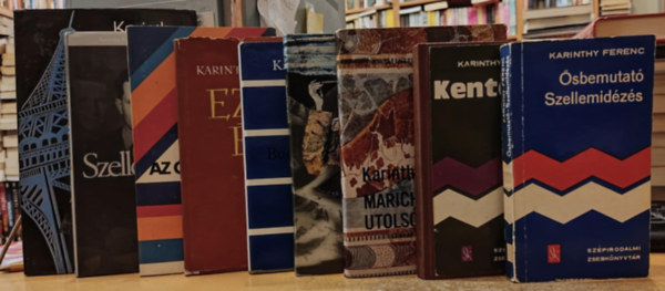 Karinthy Ferenc - 9 db Karinthy Ferenc: Budapesti tavasz; Ezer v; Harminchrom; Kentaur; Marich Gza utols kalandja;sbemutat/Szellemidzs; Szellemidzs (msik kiads); Tl az perencin; Uncle Joe