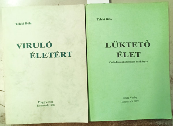 Teleki Béla - 2 db Teleki Béla Viruló életért +Lüktető élet családi alapközösségek kézikönyve