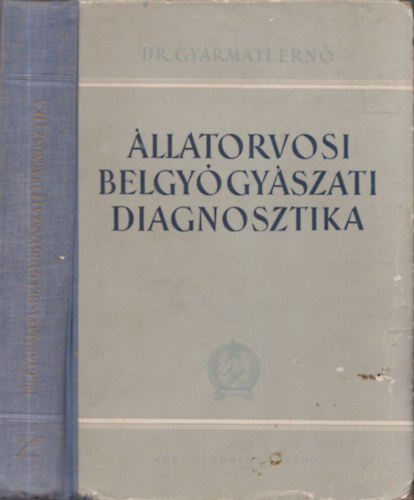dr. Gyarmati Ernő - Állatorvosi belgyógyászati diagnosztika