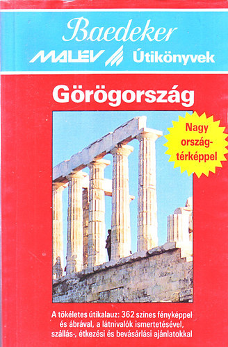 Karl Baedeker - Grgorszg - A TKLETES TIKALAUZ: 362 SZNES FNYKPPEL S BRVAL, A LTNIVALK ISMERTETSVEL, SZLLS-, TKEZSI S BEVSRLSI AJNLATOKKAL - Baedeker Malv tiknyvek