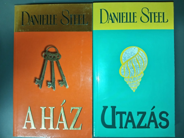 Danielle Steel - A Ház + Utazás (2 mű)