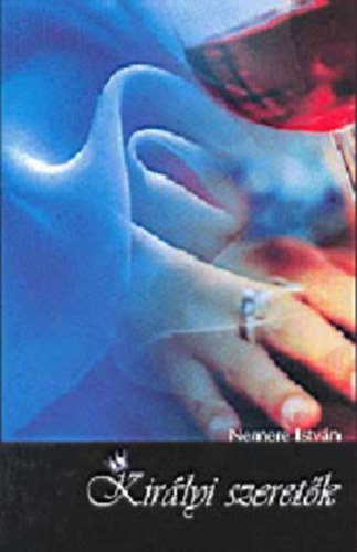 Nemere Istv�n - Kir�lyi szeret�k