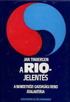 Jan Tinbergen - A Rio-jelents (a nemzetkzi gazdasgi rend talaktsa)