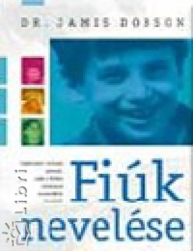 Dr. James Dobson - Fiúk nevelése