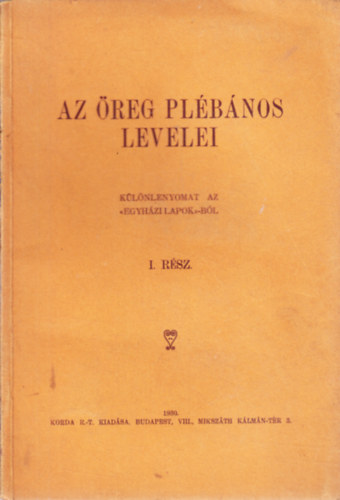 Az öreg plébános levelei I-III. (Különlenyomat az "Egyházi lapok"-ból)