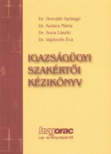 Srin Simk gnes  (szerk.) - Igazsggyi szakrti kziknyv