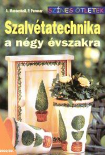 A., Panesar, P. Messenkeil - Szalvtatechnika a ngy vszakra