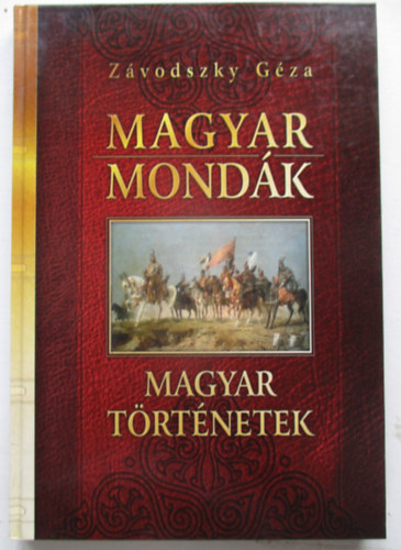 Zvodszky Gza - Magyar mondk - Magyar trtnetek