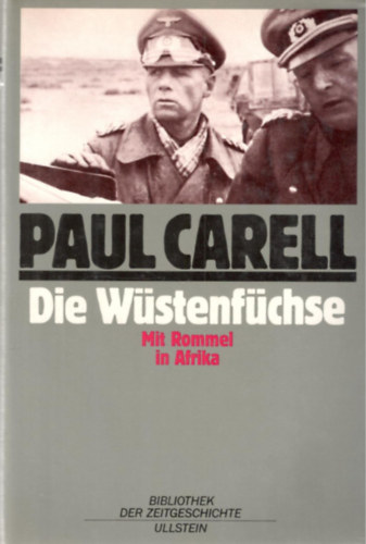Paul Carell - Die W�stenf�chse - Rommel in Afrika
