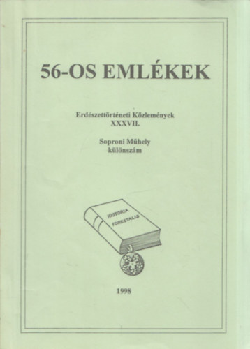 Nyri Sndor-Oroszi Sndor - 56-os emlkek (erdszettrtneti kzlemnyek XXXVII.-Soproni Mhely)