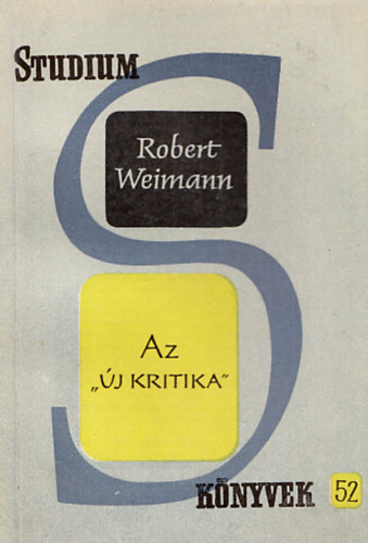 Robert Weimann - Az "j kritika" (Stdium Knyvek 52.)