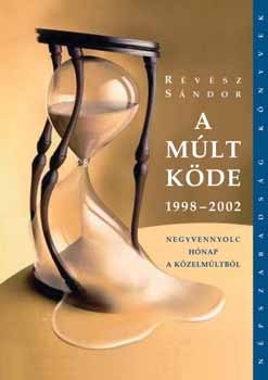 Rvsz Sndor - A mlt kde 1998-2002