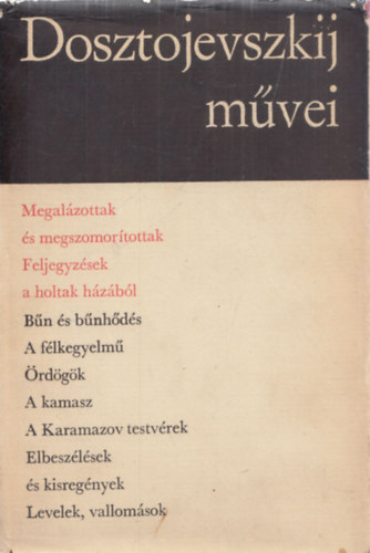 Fjodor Mihajlovics Dosztojevszkij - Megal�zottak �s megszomor�tottak - Feljegyz�sek a holtak h�z�b�l (Dosztojevszkij M�vei)