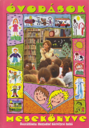 Hunyadiné Körtvélyesi Anikó (szerk.) - Óvodások mesekönyve