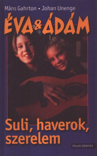 Mans Gahrton; Johan Unenge - �va & �d�m - Suli, haverok, szerelem