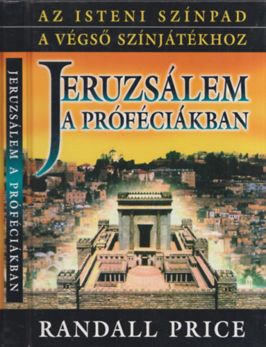 Randall Price - Jeruzslem a prfcikban