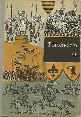 Trtnelemtanrok Munkakzssge - Trtnelem az ltalnos iskolk 6. osztlya szmra