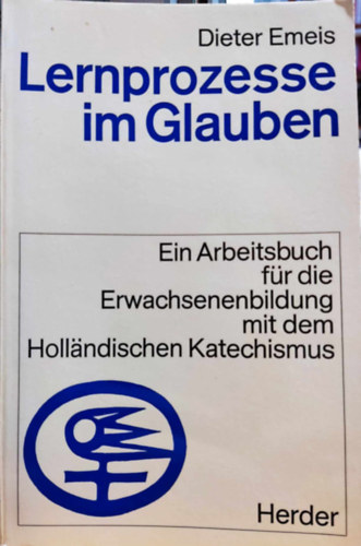 Dieter Emeis - Lernprozesse im Glauben. Ein Arbeitsbuch fr die Erwachsenenbildung mit dem Hollndischen Katechismus