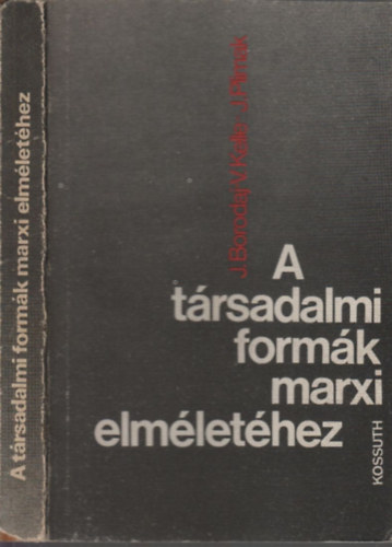 J.Borodaj-V. Kelle-J. Plimak - A társadalmi formák marxi elméletéhez