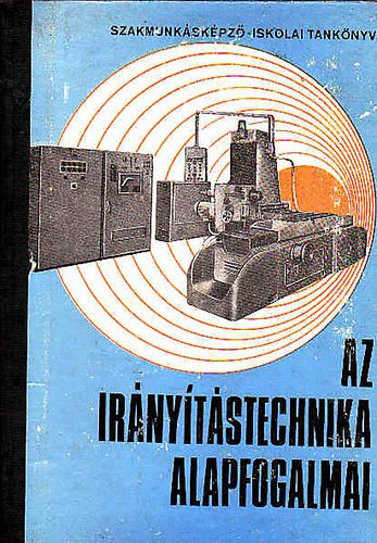 Fancsaly Lajos - Az irányítástechnika alapfogalmai