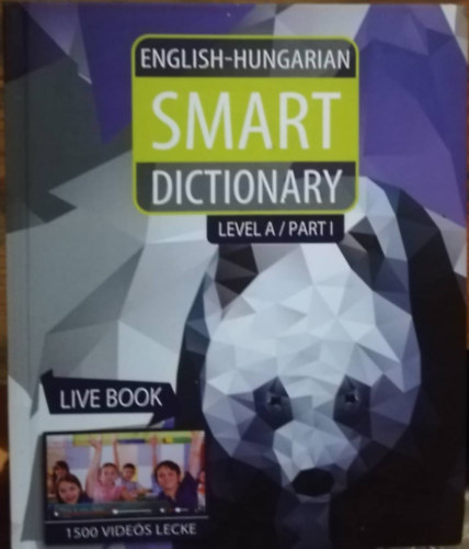 Szerz� Iren Glad Szerkeszt� Nina Hoggarth - English-Hungarian Smart Dictionary - I. Level A/Part I. (Live Book) - 1500 vide�s lecke