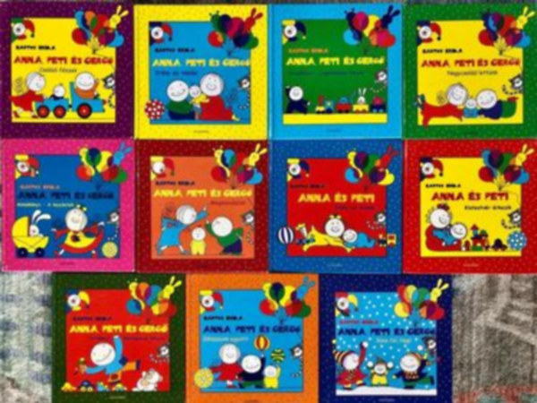 Bartos Erika - Anna, Peti és Gergő I-XI. kötet - teljes sorozat (Gergőkönyv - Petikönyv - Annakönyv - Süss fel, Nap! -Megmondalak - Játsszunk együtt! - Irány az iskola! - Nagycsaládosok lettünk - Irány az óvoda! - Kistestvér érkezik)