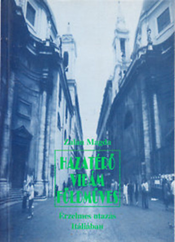 Zal�n Magda - Hazat�r� vid�m f�ldm�ves. �rzelmes utaz�s It�li�ban