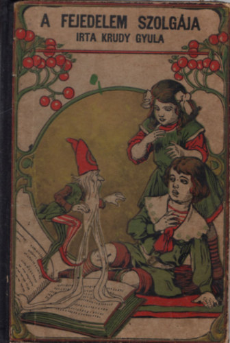 Krúdy Gyula - A fejedelem szolgája és egyéb elbeszélések