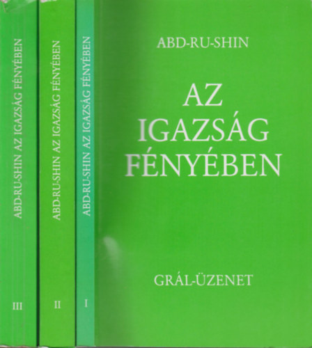Az igazs�g f�ny�ben I-III. - Gr�l-�zenet