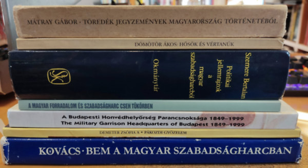 Dmtr kos, Szemere Bertalan, Richard Prazak, Jakub Arbes, Helgert Imre, Demeter Zsfia, Kovcs Endre Mtray Gbor - 7 db 1848, magyar trtnelem: A pkozdi gyzelem; A Budapesti Honvdhelyrsg Parancsnoksga 1849-1999; A magyar forradalom s szabadsgharc cseh tkrben; Politikai jellemrajzok a magyar szabadsgharcbl; Hsk s vrtank