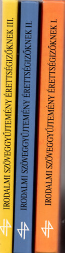 Horváth Zsuzsa, Takaró Mihály Forgács Anna - Irodalmi szöveggyűjtemény érettségizőknek I-III.
