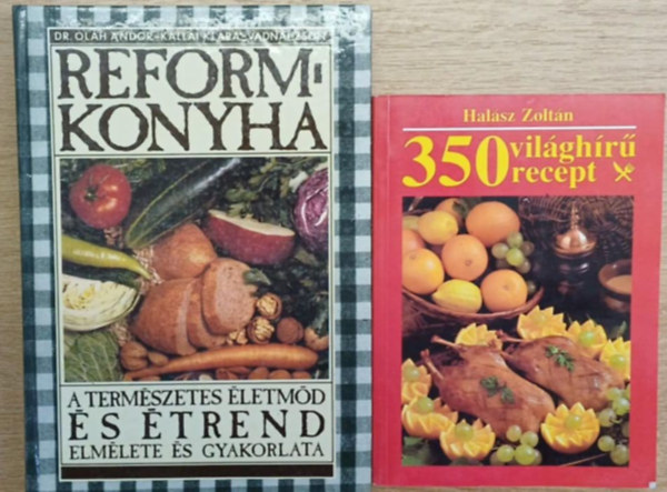 Dr. Olh Andor Halsz Zoltn  (szerk.) - 2 db szakcsknyv: Reformkonyha - 350 vilghr recept