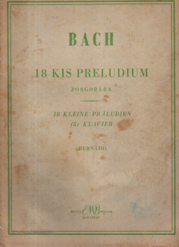 Johann Sebasian Bach - 18 kis preldium zongorra (magyarz jegyzetekkel)