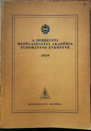 Bencsik Istvn, Loch Jakab, Varga Frigyes Peth Menyhrt dr. - A Debreceni Mezgazdasgi Akadmia tudomnyos vknyve 1959