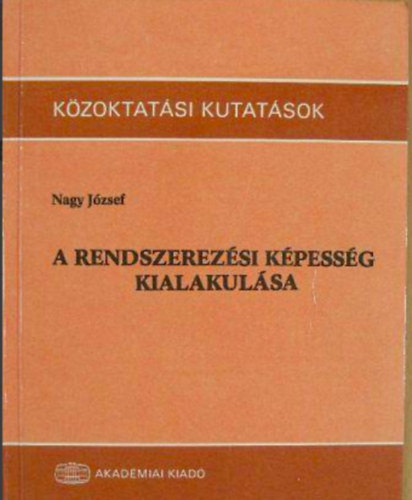 Nagy Jzsef - A rendszerezsi kpessg kialakulsa - A gondolkodsi mveletek elsajttsa