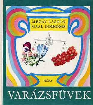 Megay L�szl�-Gaal Domokos - Var�zsf�vek