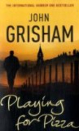 John Grisham - Playing for Pizza