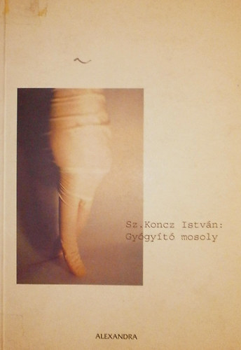 Koncz Timea Sz. Koncz Istv�n - Gy�gy�t� mosoly