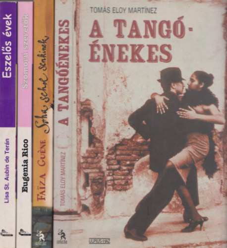 4 db. Ulpius-ház kortárs regény (A tangóénekes + Soha sehol senkinek + Szomorú szeretők + Eszelős évek)