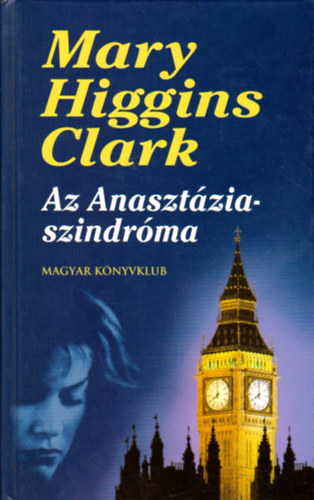 Mary Higgins Clark - Az Anaszt�zia-szindr�ma �s m�s t�rt�netek
