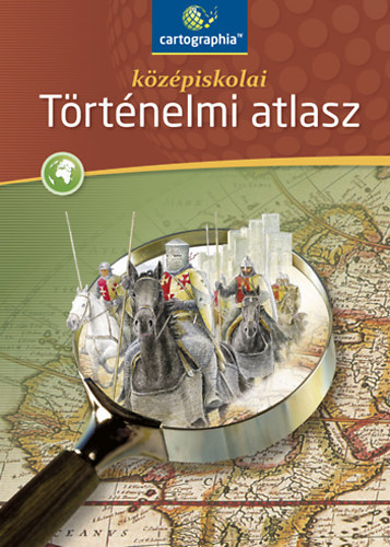 Cartographia Kft. - Kzpiskolai trtnelmi atlasz CR-0008