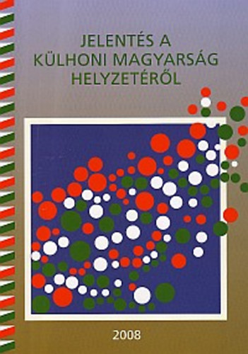 Jelent�s a k�lhoni magyars�g helyzet�r�l