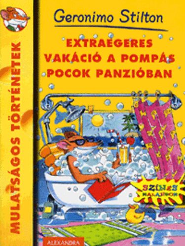 Geronimo Stilton - Extraegeres vak�ci� a pomp�s pocok panzi�ban