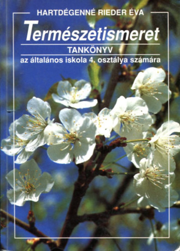 Hartdégenné Rieder Éva - Természetismeret Tankönyv az általános iskola 4.osztálya