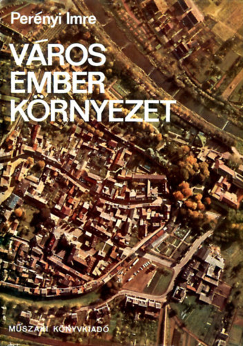 Per�nyi Imre - V�ros, ember, k�rnyezet
