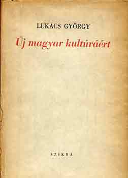 Lukács György - Új magyar kultúráért