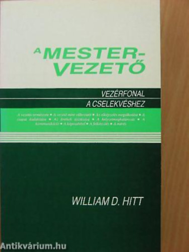 William D. Hitt - A mestervezet VEZRFONAL A CSELEKVSHEZ
