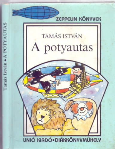 Tams Istvn - A potyautas (Zeppelin Knyvek)
