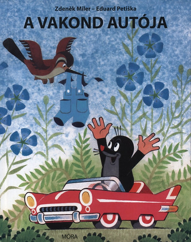 Eduard Petiska Zdenek Miler - A vakond autja