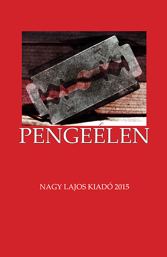 Szepes Erika  (szerk.) - Pengelen - A Nagy Lajos Trsasg antolgija (Dediklt)